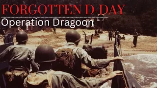 Forgotten D-Day, Operation Dragoon (Invasion of Southern France.