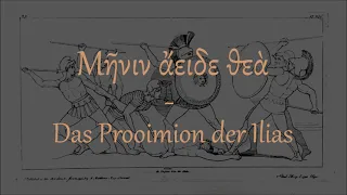 Menin aeide, thea (prooimion of the Iliad)