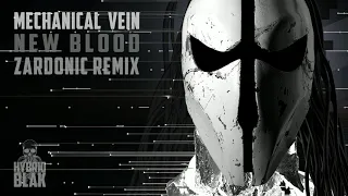 Mechanical Vein - New Blood (Zardonic Remix)