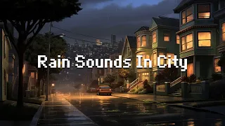 Rain Sounds In City 💤 Lofi Chill Night 🌙 Chill Beats To Relax / Study To