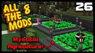 ATM 8: Episode 26  - Mystical Agriculture!