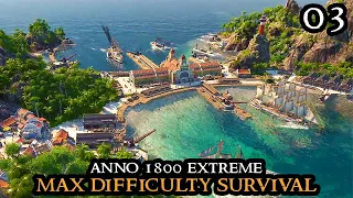FLEET BUILDING - Anno 1800 EXTREME - New Survival MAX DIFFICULTY No Exceptions Strategy || Part 03