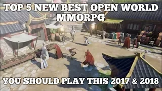 TOP 5 NEW BEST OPEN WORLD MMORPG (YOU SHOULD PLAY THIS 2017 & 2018) ANDROID / IOS