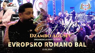Part 10 - EVROPSKO ROMANO BAL 13.01.2024 ( Dzambo Agusev ) Org. Partija ROM