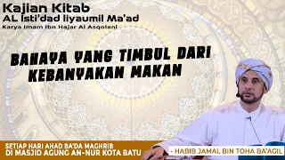 BAHAYA DARI KEBANYAKAN MAKAN | HABIB JAMAL BIN TOHA BA'AGIL