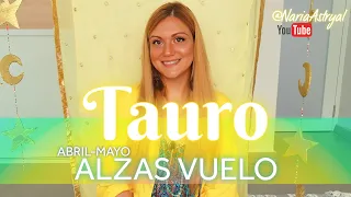 TAURO ABRIL 💖 MAYO 2024 🌟 ALZAS VUELO