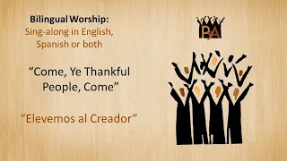 Bilingual Karaoke: Come, Ye Thankful People, Come /Elevamos al Creador (English & Spanish Worship)