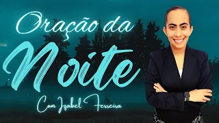 06/03/2023-ORAÇÃO DA NOITE  COM IZABEL FERREIRA