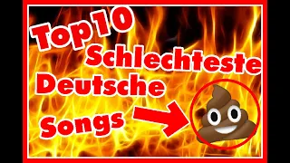 Top 10 Schlechteste Deutsche Songs (Gefahr!)