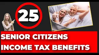 Senior Citizens Tax Benefits AY 24-25|Tax ITR deductions for Senior Citizens 2024|