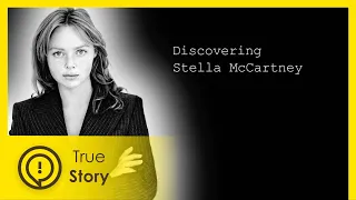 Stella McCartney - Discovering Fashion - True Story Documentary Channel