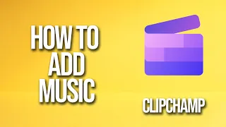 How To Add Music Clipchamp Tutorial