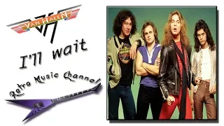 Van Halen - I'll wait 🎧(lyrics)🎵