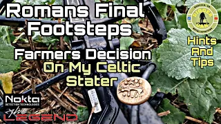 Romans Final Footsteps | Farmers Decision On My Celtic Stater | Hints And Tips | Metal Detecting UK