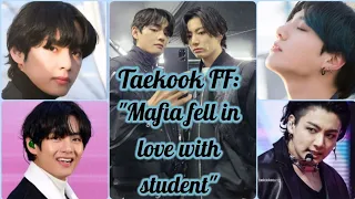 Taekook FF/Vkook FF: Mafia fell in love with student [oneshot]