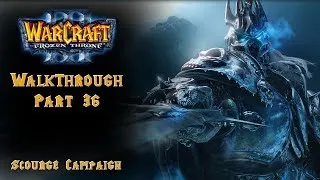 36. Warcraft III: The Frozen Throne - Scourge Campaign - Finale - A Long Time Coming