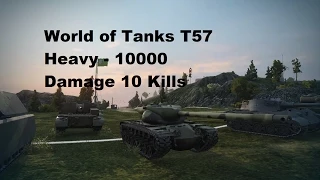 World of Tanks T57 heavy 10k Damage 10 Kills