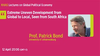 KHAS Global Political Economy Lecture 17: Patrick Bond