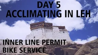 Day 5: Stay in Leh | How to get Inner Line Permit | Acclimatization Tips for Leh Ladakh Trip
