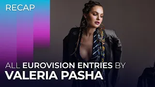 All Eurovision entries by VALERIA PASHA | RECAP