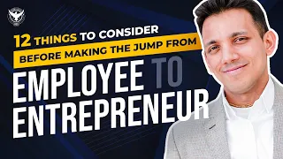 12 Things To Consider Before Making The Jump From Employee To Entrepreneur