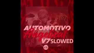 AUTOMOTIVO ANGELICAL V7 (SLOWED)