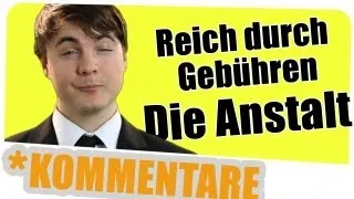 Reich durch Gebühren - Die Anstalt kommentiert