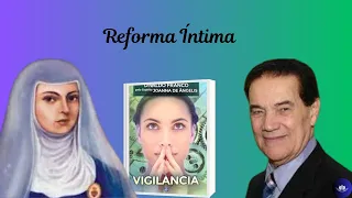 Reforma Íntima - Ditado por Joanna de Ângelis, Psicografia de Divaldo Franco, da Obra Vigilância