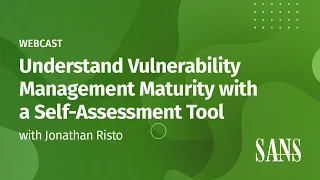 Understand Vulnerability Management Maturity with a Self-Assessment Tool