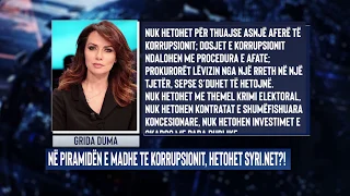 Grida Duma - Në piramidën e madhe të korrupsionit, urgjenca e parë qenkërka të hetohet Syri.net!