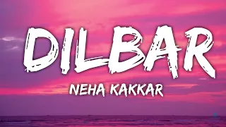 DILBAR - Satyameva Jayate (Lyrics) | John Abraham, Nora Fatehi, Tanishk Bagchi, Neha Kakkar, Ikka