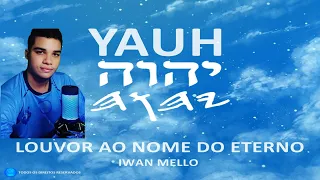 17° - Louvor ao NOME de YAUH - יהוה - 𐤉𐤄𐤅𐤄