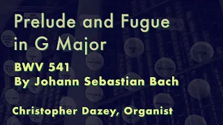 Prelude and Fugue in G Major - BWV 541 - Johann Sebastian Bach