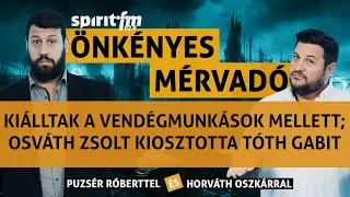 Kiálltak a vendégmunkások mellett; Osváth Zsolt kiosztotta Tóth Gabit - Önkényes Mérvadó 2023#544