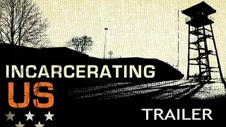 Incarcerating US - Official Trailer