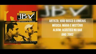 João Bosco & Vinícius - MÁGIA E MISTÉRIO
