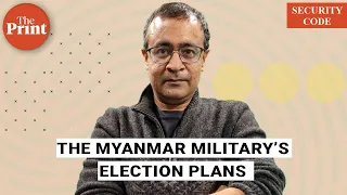 Myanmar Generals plan to hold polls to legitimise their rule,but will they lead insurgency to spiral