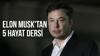 ELON MUSK'TAN 5 HAYAT DERSİ