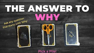 Answer to ANY 'Why?' Question 🔥 Pick a Card Tarot Reading The Reason Why - love, spiritual, anything