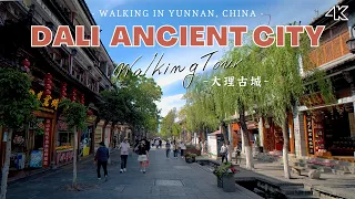 Walk China 4K HDR  - DALI ANCIENT CITY in Yunnan Province