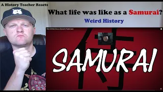 What Life Was Like as a Samurai | Weird History | History Teacher Reacts