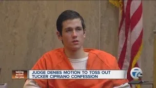 Judge denies motion to toss out Tucker Cipriano confession