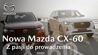 Nowa Mazda CX-60 | Z pasji do prowadzenia