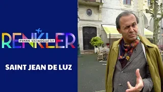 Ayhan Sicimoğlu ile RENKLER - Saint Jean De Luz