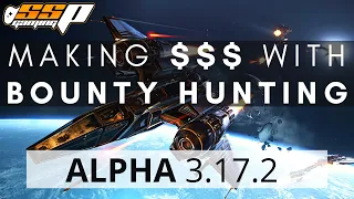 Star Citizen | How to Make Money Bounty Hunting | Bounty Hunting Beginner's Guide | Alpha 3.17.2