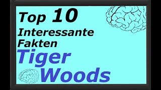 Top 10 Interessante Fakten. Tiger Woods