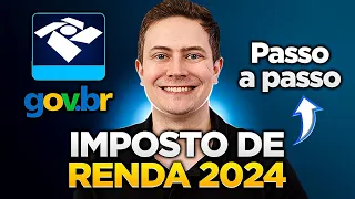 VEJA COMO DECLARAR O IMPOSTO DE RENDA 2024!  [*PASSO A PASSO COMPLETO NA PRÁTICA*]