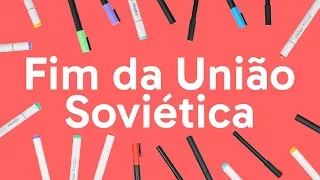 POR QUE A UNIÃO SOVIÉTICA ACABOU? | QUER QUE DESENHE? | DESCOMPLICA