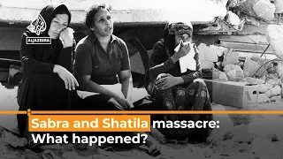 What was the Sabra and Shatila massacre? | Al Jazeera Newsfeed