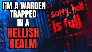 Creepypasta Hell | I'm a Warden Trapped in Hell | Nosleep Creepypasta | Woundlicker